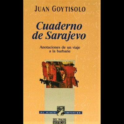 “Sarajevska bilježnica. Bilješke o putovanju u barbarstvo”, Juana Goytisola, naslovnica španjolskog izdanja, El País/Aguilar, 1993.