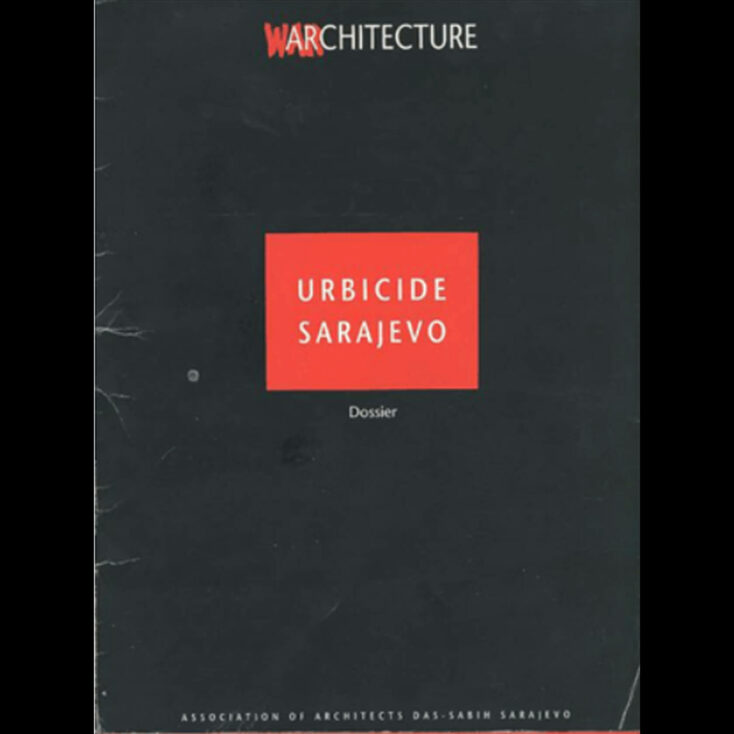 “Warchitecture: Urbicide Sarajevo,” cover of exhibition catalogue published 1994 by Asocijacija arhitekta DAS-SABIH
